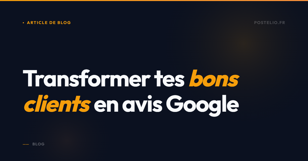 Avis Google : fais parler tes clients contents